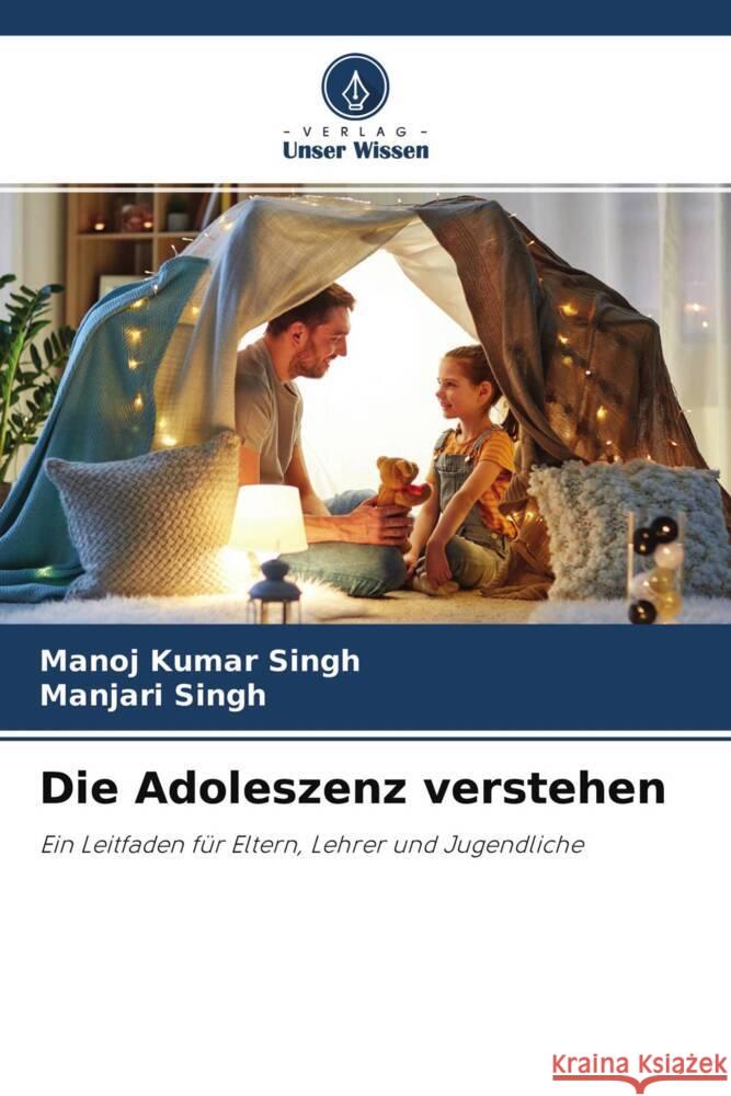 Die Adoleszenz verstehen Singh, Manoj Kumar, Singh, Manjari 9786202695039 Verlag Unser Wissen - książka