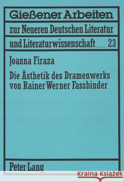 Die Aesthetik Des Dramenwerks Von Rainer Werner Fassbinder: Die Struktur Der Doppelheit Leibfried, Erwin H. 9783631387412 Peter Lang Gmbh, Internationaler Verlag Der W - książka