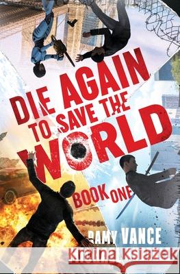 Die Again to Save the World Ramy Vance, Michael Anderle 9781649718525 Lmbpn Publishing - książka