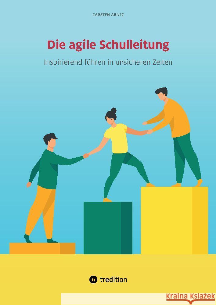 Die agile Schulleitung Arntz, Carsten 9783347989412 Digitale Schulleitung - książka