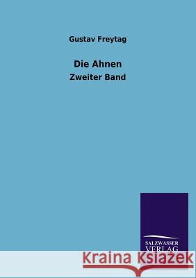 Die Ahnen Gustav Freytag 9783846030592 Salzwasser-Verlag Gmbh - książka