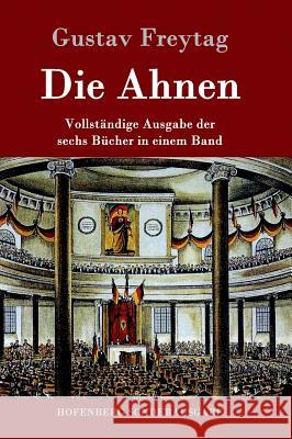 Die Ahnen: Vollständige Ausgabe in einem Band Ingo und Ingraban / Das Nest der Zaunkönige / Die Brüder vom deutschen Hause / Marc Freytag, Gustav 9783843090957 Hofenberg - książka