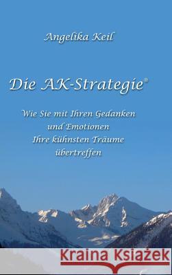 Die AK-Strategie(R) Keil, Angelika 9783743909076 Tredition Gmbh - książka