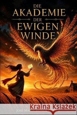 Die Akademie der Ewigen Winde Muñoz Gómez, José María 9798188556761 Independently Published - książka