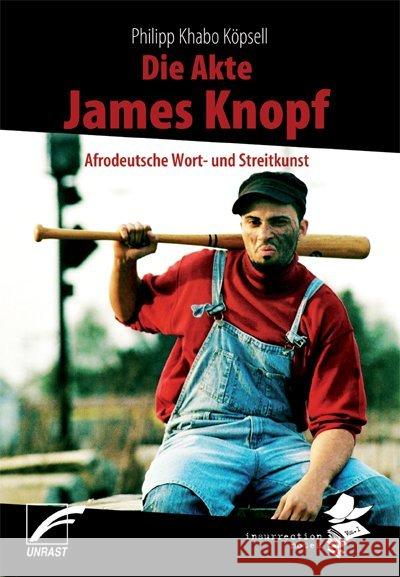 Die Akte James Knopf : Afrodeutsche Wort- und Streitkunst Köpsell, Philipp K.   9783897716018 Unrast - książka