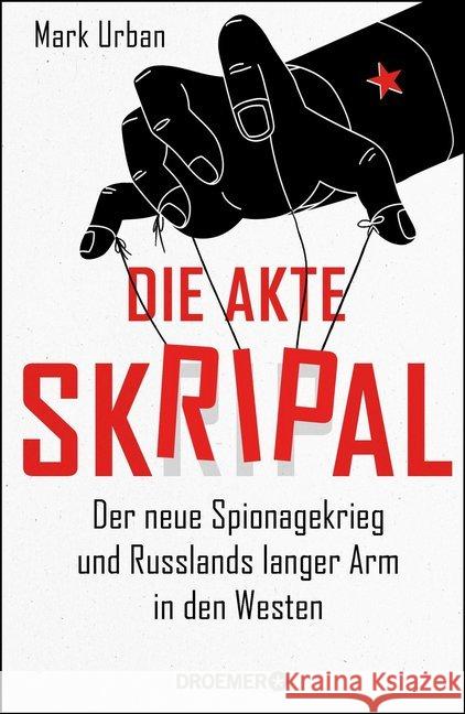 Die Akte Skripal : Der neue Spionagekrieg und Russlands langer Arm in den Westen Urban, Mark 9783426277850 Droemer/Knaur - książka