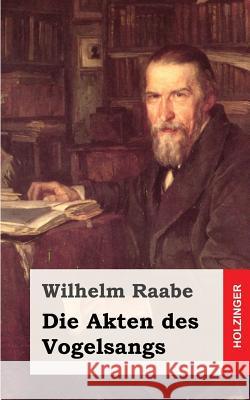 Die Akten des Vogelsangs Raabe, Wilhelm 9781482665260 Createspace - książka