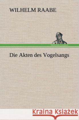 Die Akten des Vogelsangs Raabe, Wilhelm 9783847259459 TREDITION CLASSICS - książka