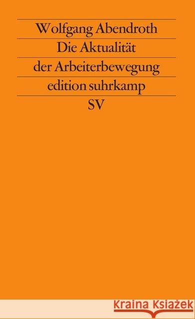 Die Aktualität der Arbeiterbewegung Abendroth, Wolfgang 9783518113103 Suhrkamp - książka