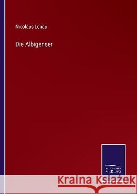 Die Albigenser Nicolaus Lenau   9783375116989 Salzwasser-Verlag - książka