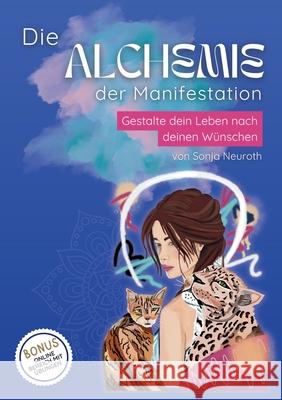 Die Alchemie der Manifestation Neuroth, Sonja 9783384709288 tredition - książka