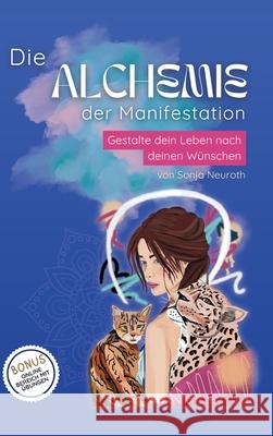 Die Alchemie der Manifestation Neuroth, Sonja 9783384709295 tredition - książka