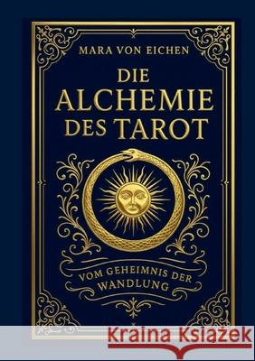Die Alchemie des Tarot: Vom Geheimnis der Wandlung Mara Vo 9783695105281 Bod - Books on Demand - książka