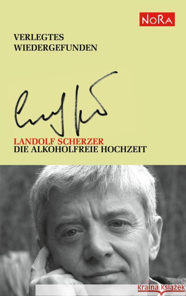 Die alkoholfreie Hochzeit und weitere Texte aus den Jahren 1972-1994 Scherzer, Landolf 9783865571793 NoRa Verlag - książka