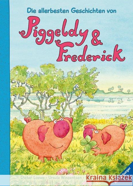 Die allerbesten Geschichten von Piggeldy und Frederick Loewe, Dieter; Winzentsen, Ursula; Loewe, Elke 9783473446858 Ravensburger Buchverlag - książka