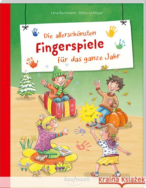 Die allerschönsten Fingerspiele für das ganze Jahr Buchmann, Lena 9783780651471 Kaufmann - książka