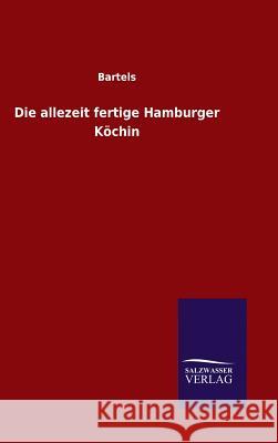 Die allezeit fertige Hamburger Köchin Bartels 9783846094921 Salzwasser-Verlag Gmbh - książka