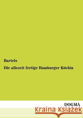Die allezeit fertige Hamburger Köchin Bartels 9783955073183 Dogma - książka