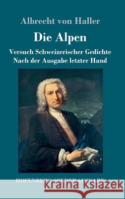 Die Alpen: Versuch Schweizerischer Gedichte Nach der Ausgabe letzter Hand Albrecht Von Haller 9783743708143 Hofenberg - książka