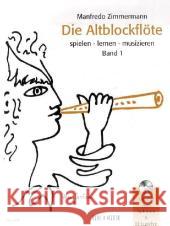 Die Altblockflöte spielen, lernen, musizieren, m. Audio-CD. Bd.1 Zimmermann, Manfredo   9783931788643 Ricordi - książka