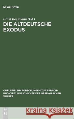 Die altdeutsche Exodus Ernst Kossmann 9783110990577 De Gruyter - książka