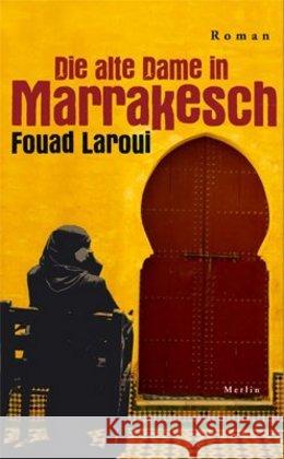 Die alte Dame in Marrakesch : Roman Laroui, Fouad 9783875363142 Merlin-Verlag, Vastorf - książka