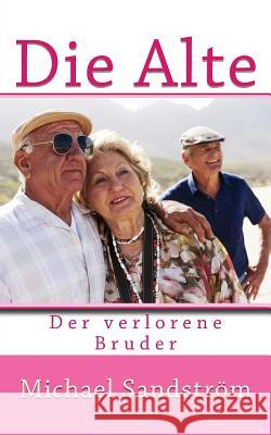 Die Alte: Der verlorene Bruder Sandstrom, Michael 9781537282497 Createspace Independent Publishing Platform - książka