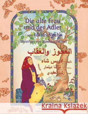 Die alte Frau und der Adler: Zweisprachige Ausgabe Deutsch-Arabisch Shah, Idries 9781949358605 Hoopoe Books - książka