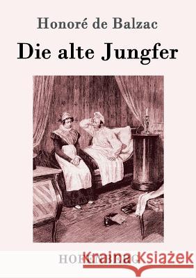 Die alte Jungfer Honoré de Balzac 9783861993391 Hofenberg - książka