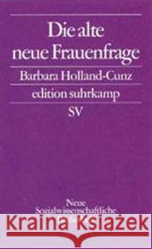 Die alte neue Frauenfrage Holland-Cunz, Barbara   9783518123355 Suhrkamp - książka