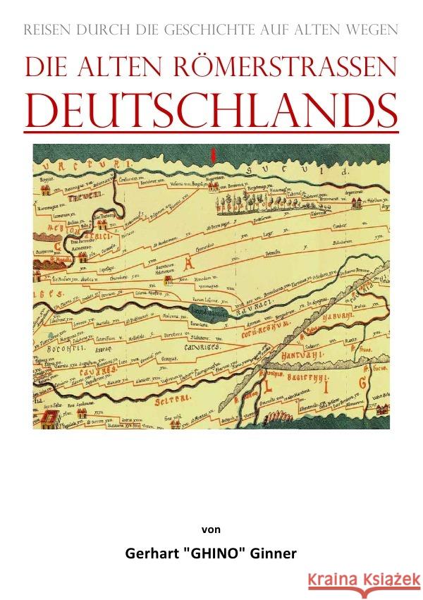 die alten Römerstraßen DEUTSCHLANDS ginner, gerhart 9783757541903 epubli - książka