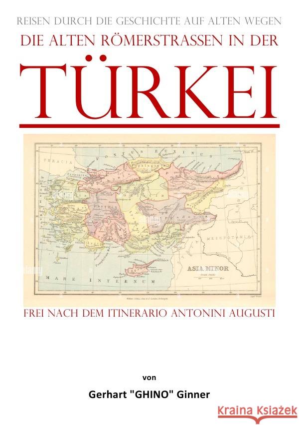 die alten Römerstraßen in der TÜRKEI ginner, gerhart 9783757550141 epubli - książka