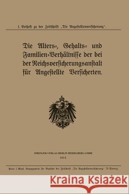 Die Alters-, Gehalts- Und Familien-Verhältnisse Der Bei Der Reichsversicherungsanstalt Für Angestellte Versicherten Springer, Julius 9783662242551 Springer - książka