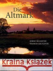 Die Altmark Siegmund, Bernd Grundner, Thomas  9783356010749 Hinstorff - książka