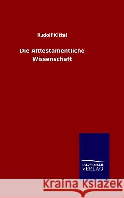 Die Alttestamentliche Wissenschaft Rudolf Kittel 9783846061770 Salzwasser-Verlag Gmbh - książka