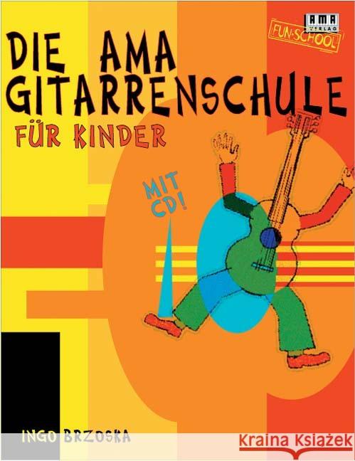 Die AMA Gitarrenschule für Kinder, m. CD-Audio Brzoska, Ingo   9783927190924 AMA-Verlag - książka