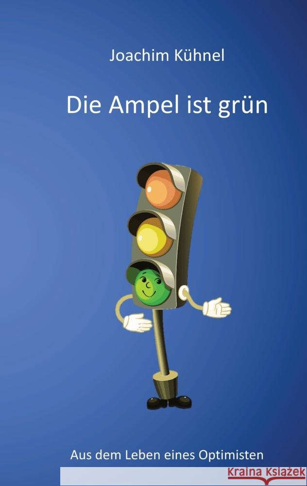 Die Ampel ist grün Kühnel, Joachim 9783347671843 tredition - książka