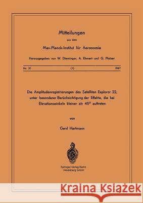 Die Amplitudenregistrierungen Des Satelliten Explorer 22, Unter Besonderer Berücksichtigung Der Effekte, Die Bei Elevationswinkeln Kleiner ALS 45° Auf Hartmann, G. 9783540039310 Springer - książka