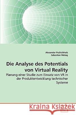 Die Analyse des Potentials von Virtual Reality Alexander Pschichholz, Sebastian Metag 9783639266818 VDM Verlag - książka