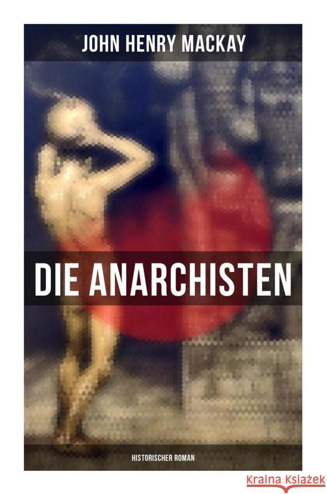 Die Anarchisten: Historischer Roman Mackay, John Henry 9788027259762 Musaicum Books - książka