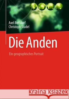 Die Anden: Ein Geographisches Porträt Borsdorf, Axel 9783827424570 Springer, Berlin - książka