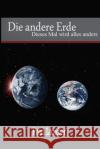 Die andere Erde: Dieses Mal wird alles anders Lander, Paul 9781530789504 Createspace Independent Publishing Platform
