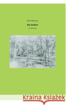 Die Andere: (Erz?hlung) Alina Malinova 9783759778048 Bod - Books on Demand - książka