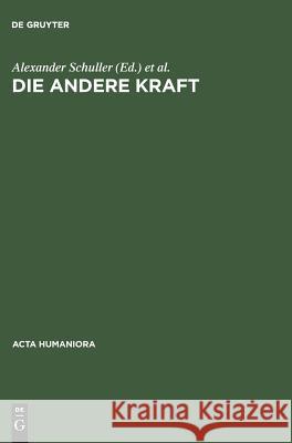 Die andere Kraft Schuller, Alexander 9783050023663 Akademie Verlag - książka
