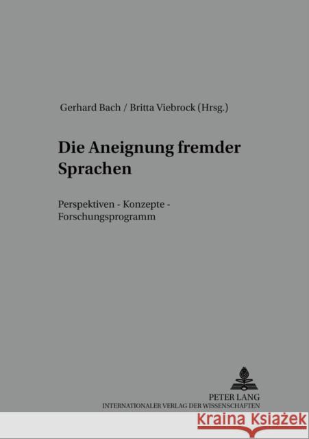 Die Aneignung Fremder Sprachen: Perspektiven - Konzepte - Forschungsprogramm Würffel, Nicola 9783631395837 Peter Lang Gmbh, Internationaler Verlag Der W - książka