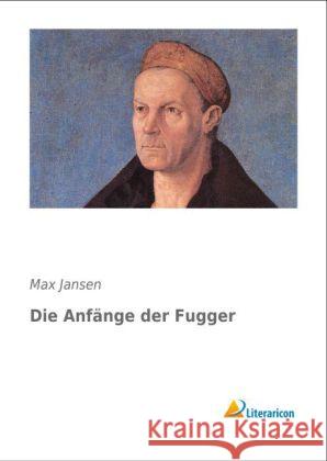 Die Anfänge der Fugger Jansen, Max 9783956971822 Literaricon - książka