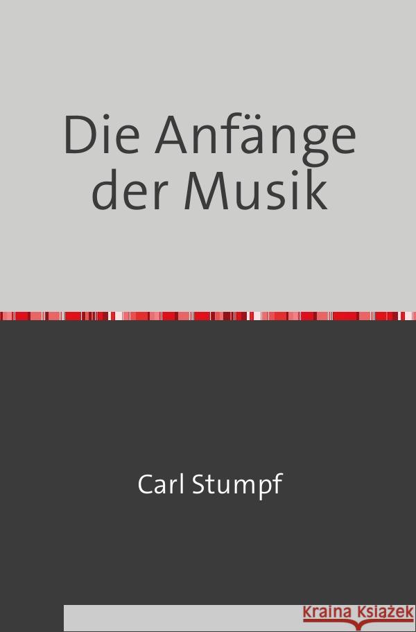 Die Anfänge der Musik Stumpf, Carl 9783754146200 epubli - książka