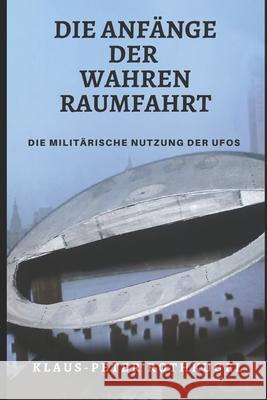 Die Anfänge der Wahren Raumfahrt: Die militärische Nutzung der 