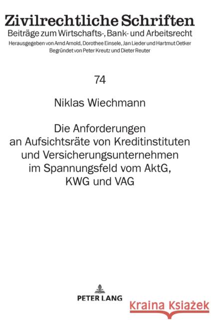Die Anforderungen an Aufsichtsraete Von Kreditinstituten Und Versicherungsunternehmen Im Spannungsfeld Vom Aktg, Kwg Und Vag Lieder, Jan 9783631775677 Peter Lang Gmbh, Internationaler Verlag Der W - książka