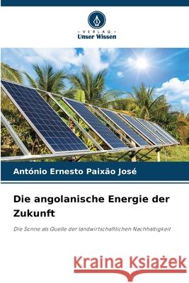 Die angolanische Energie der Zukunft Paixão José, António Ernesto 9786200689436 Verlag Unser Wissen - książka